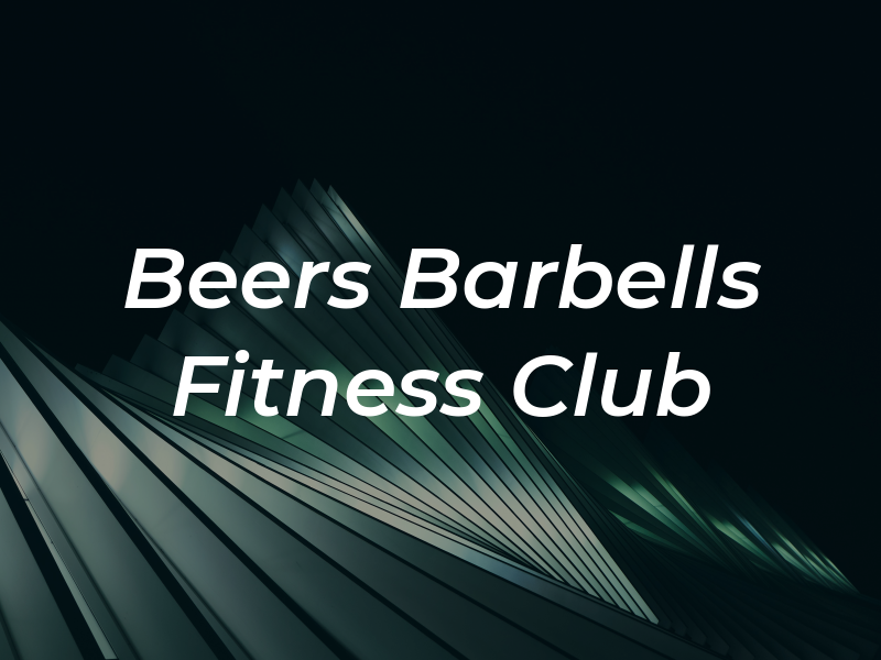Beers & Barbells Fitness Club