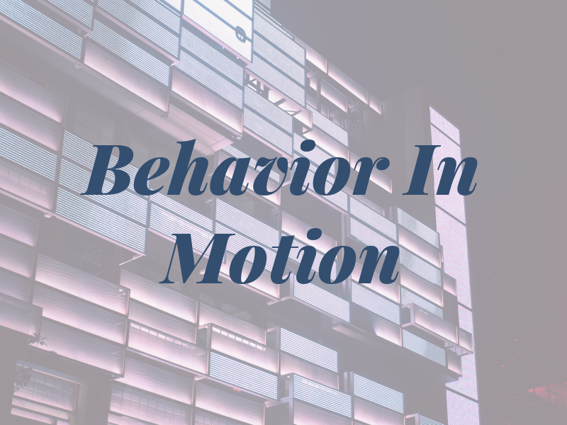 Behavior In Motion