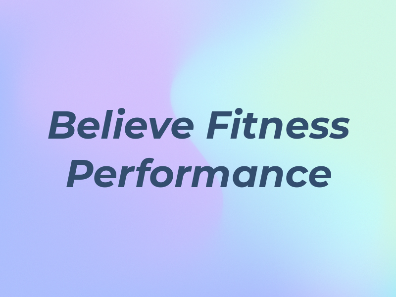 Believe Fitness and Performance