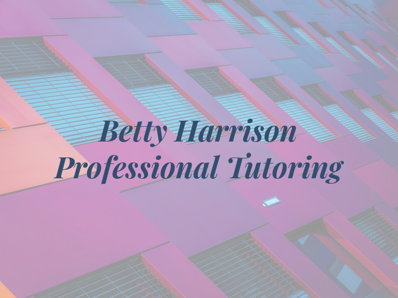 Betty Harrison Professional Tutoring