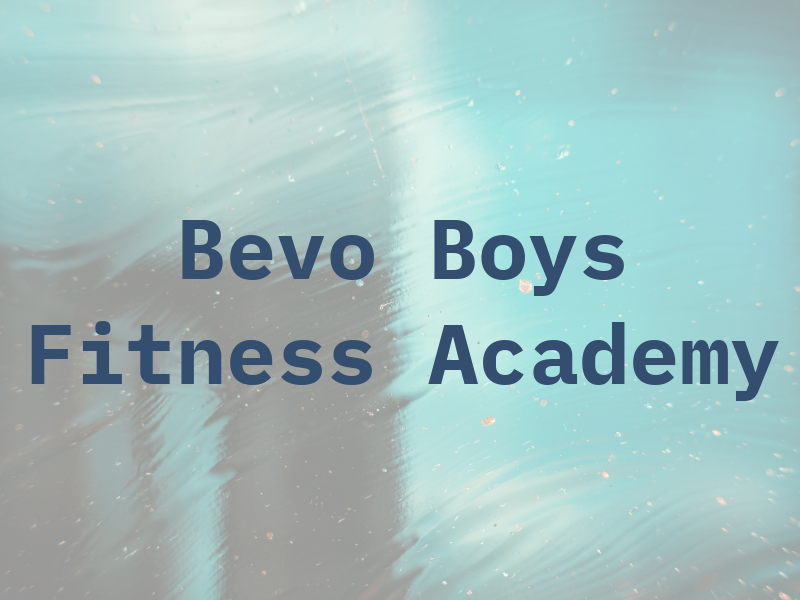 Bevo Boys Fitness Academy