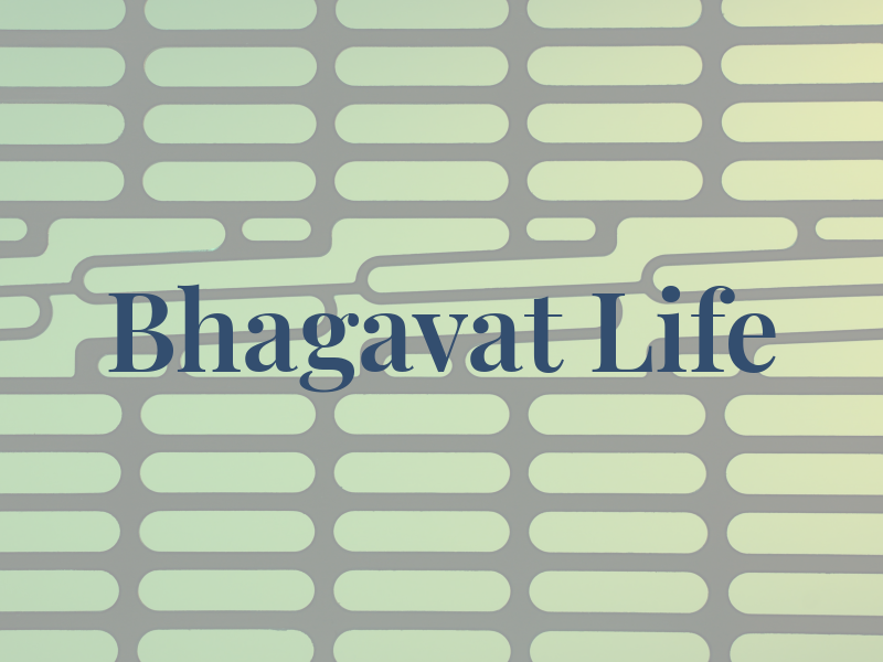 Bhagavat Life