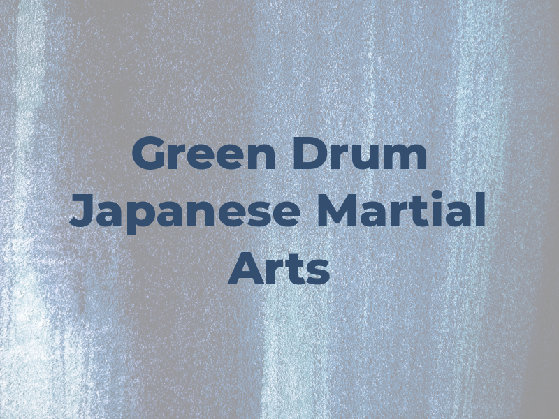 Big Green Drum Japanese Martial Arts