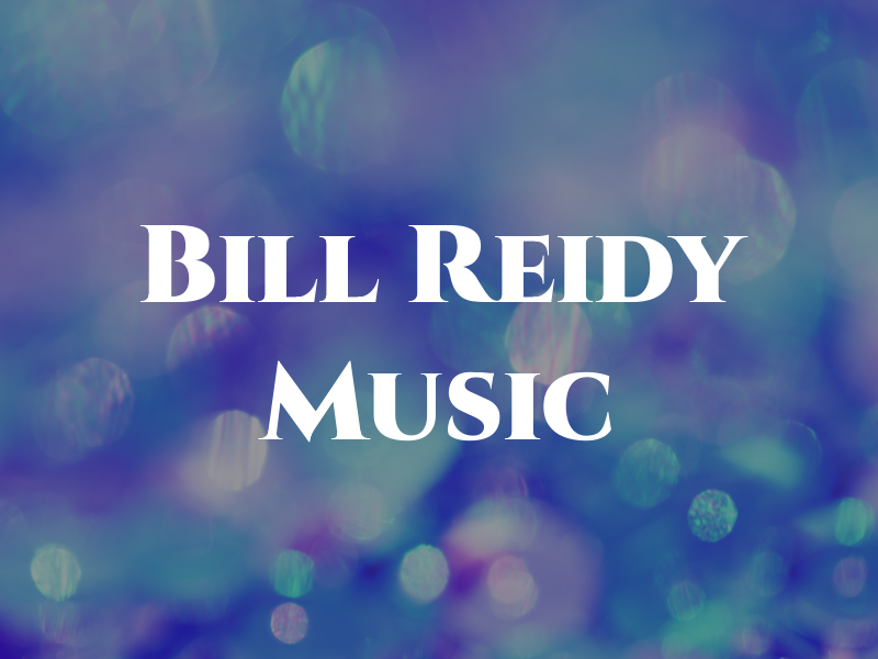 Bill Reidy Music