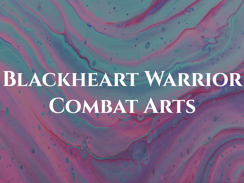 Blackheart Warrior Combat Arts