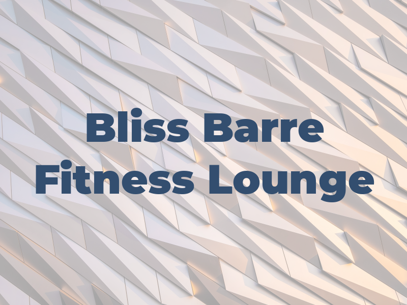 Bliss Barre Fitness Lounge