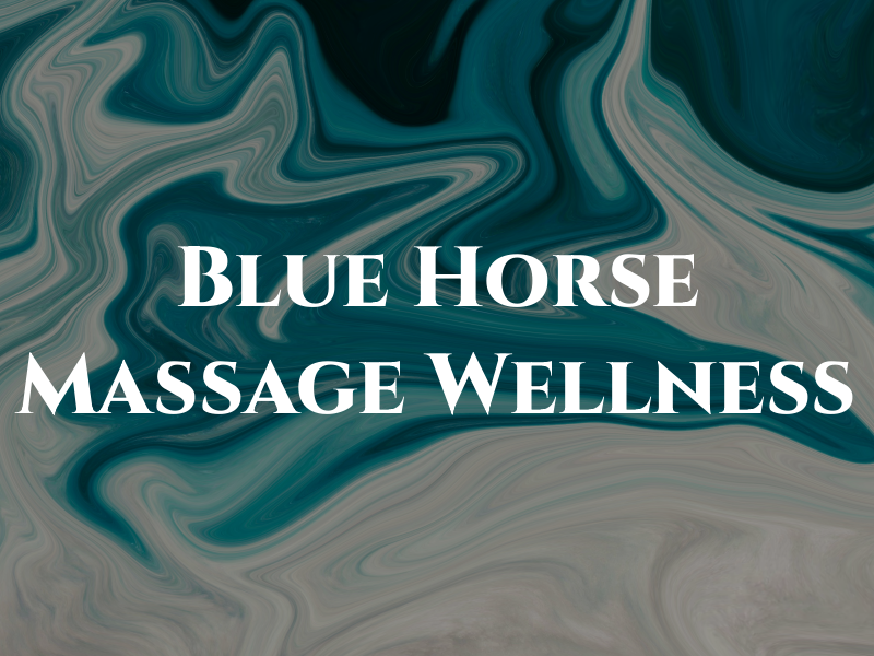 Blue Horse Massage & Wellness