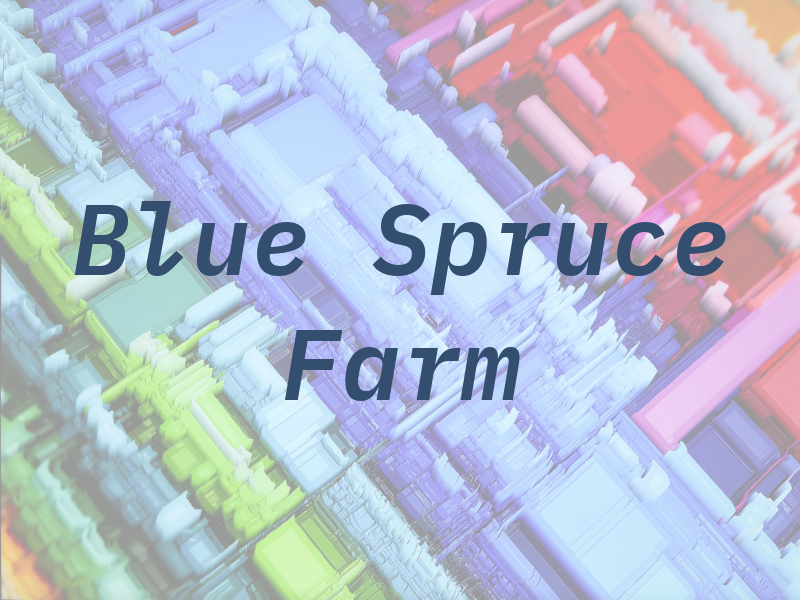 Blue Spruce Farm