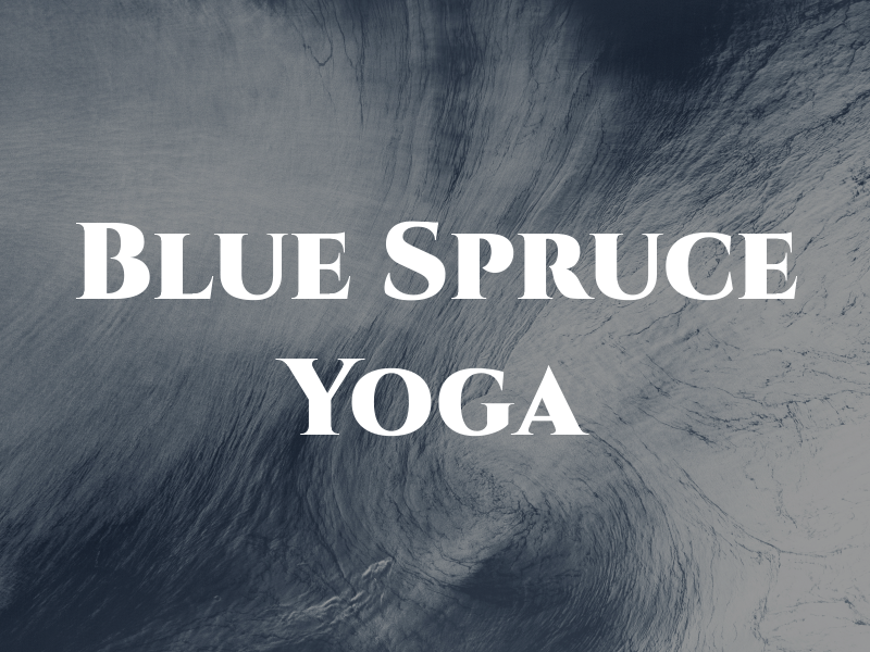 Blue Spruce Yoga