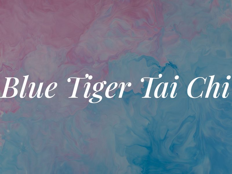 Blue Tiger Tai Chi