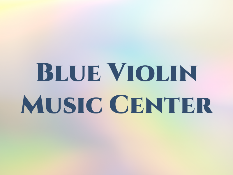 Blue Violin Music Edu Center