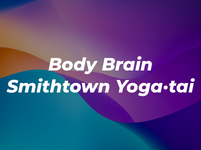 Body & Brain Smithtown Yoga·tai Chi