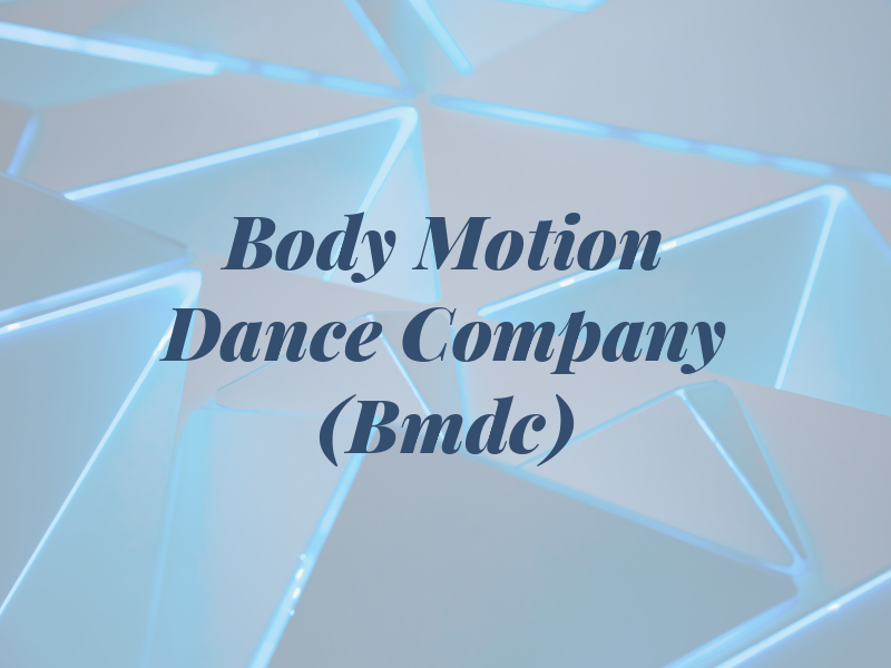 Body Motion Dance Company (Bmdc)