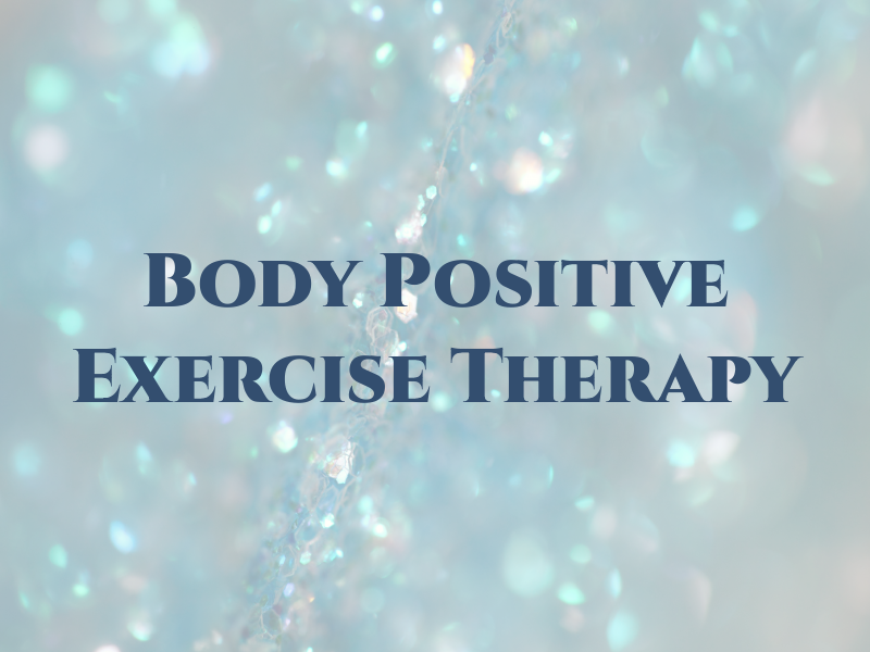 Body Positive Exercise Therapy