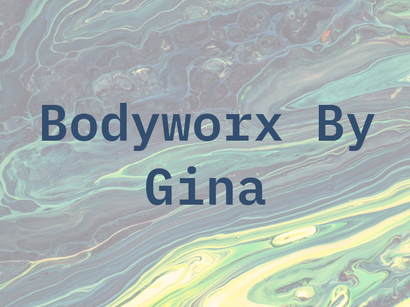 Bodyworx By Gina