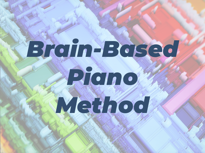 Brain-Based Piano Method