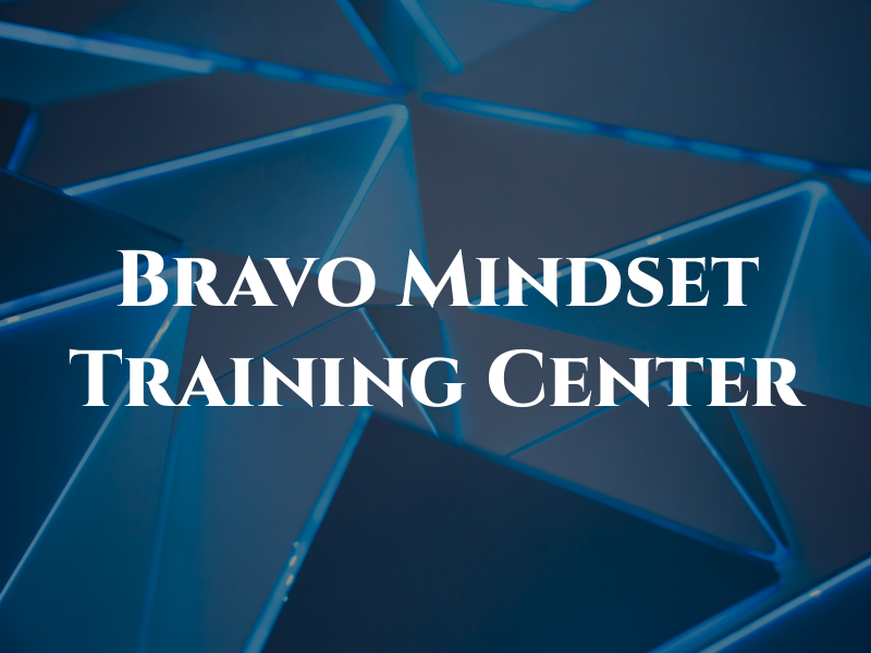 Bravo Mindset Training Center