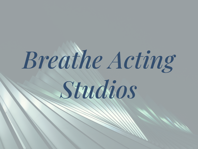 Breathe Acting Studios