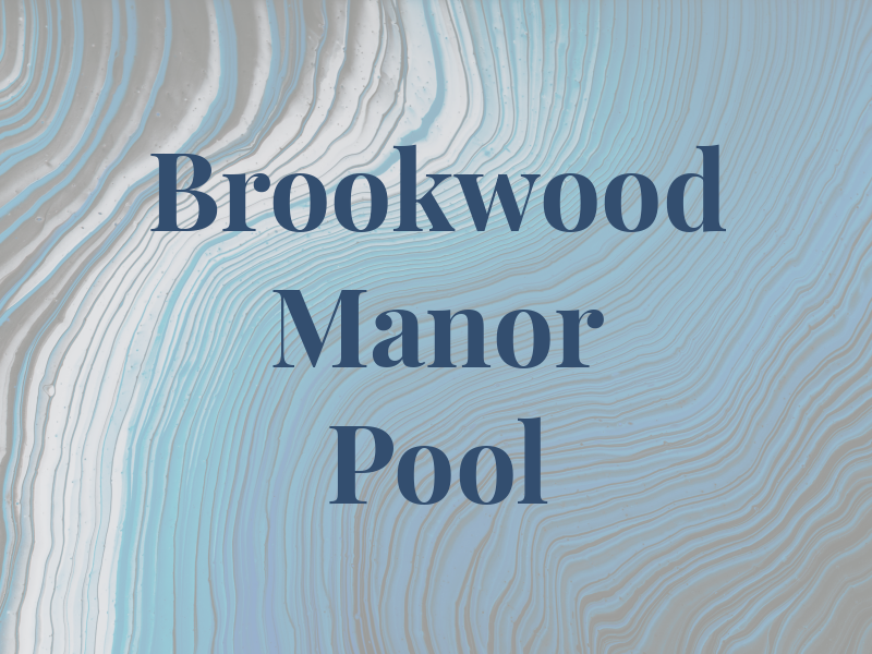 Brookwood Manor Pool