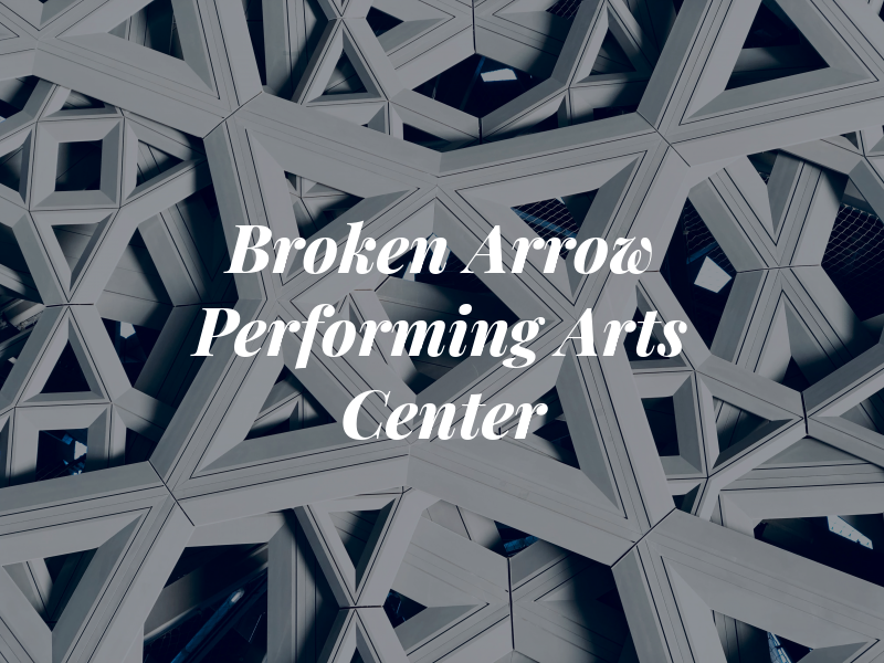 Broken Arrow Performing Arts Center