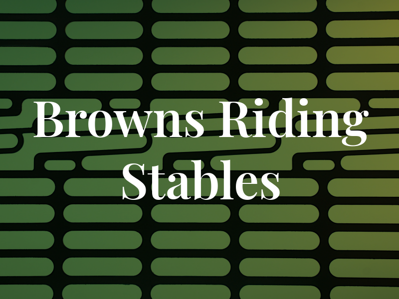 Browns Riding Stables