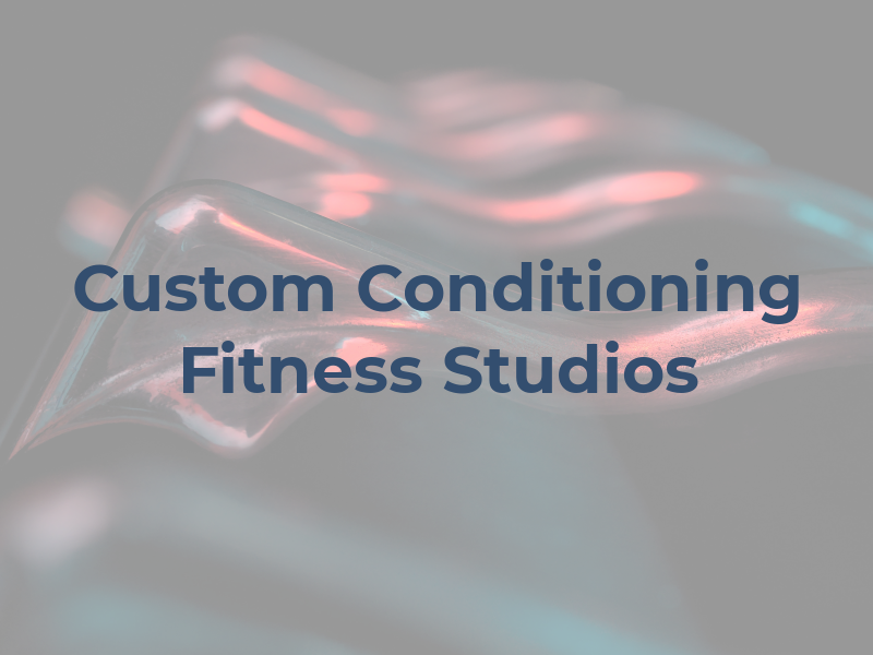 Custom Conditioning Fitness Studios