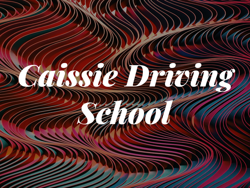 Caissie Driving School