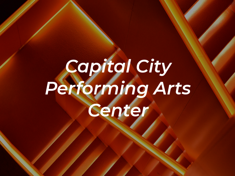 Capital City Performing Arts Center