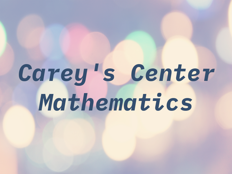 Carey's Center For Mathematics