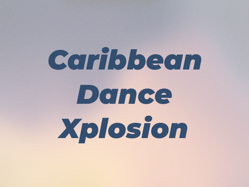 Caribbean Dance Xplosion