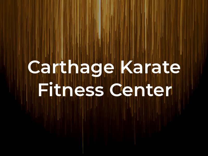 Carthage Karate Hot Tan Fitness Center