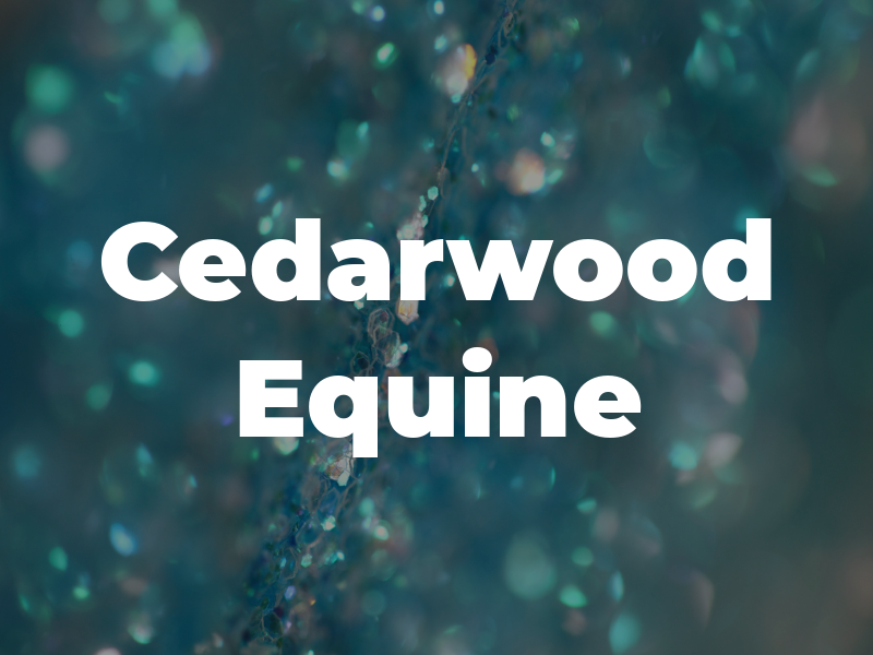 Cedarwood Equine