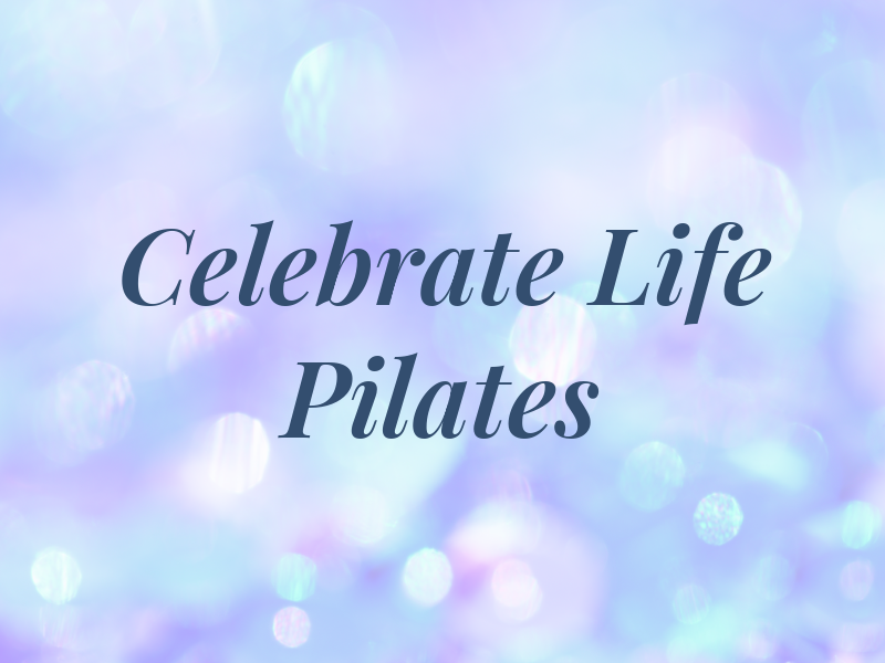Celebrate Life Pilates