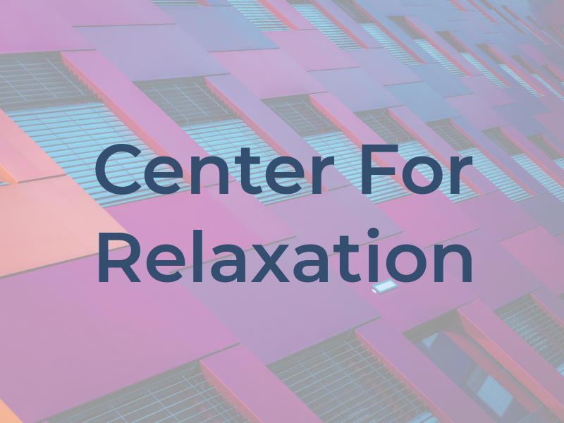 Center For Relaxation