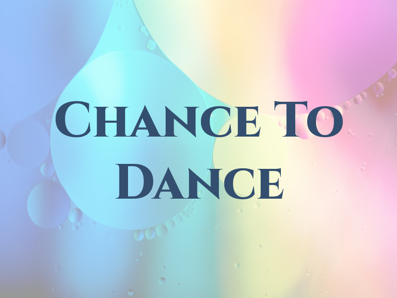 Chance To Dance
