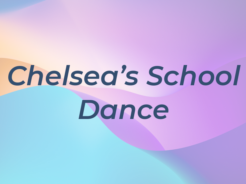 Chelsea's School of Dance