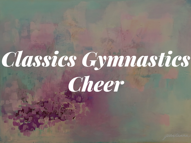 Classics Gymnastics & Cheer