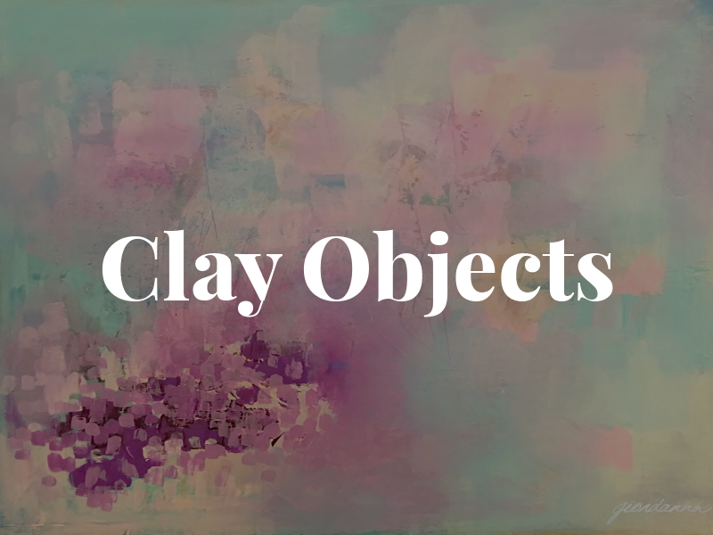 Clay Objects