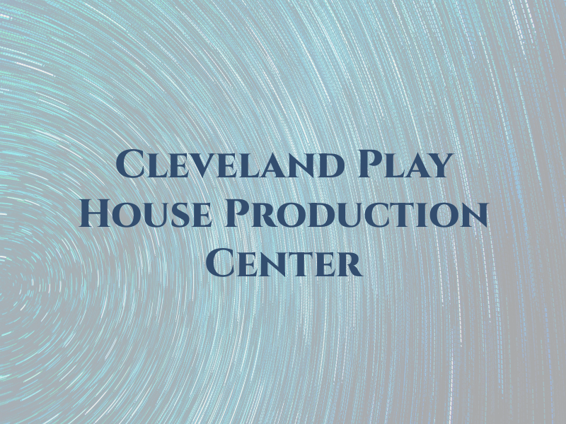 Cleveland Play House Production Center