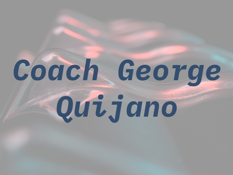 Coach George W. Quijano