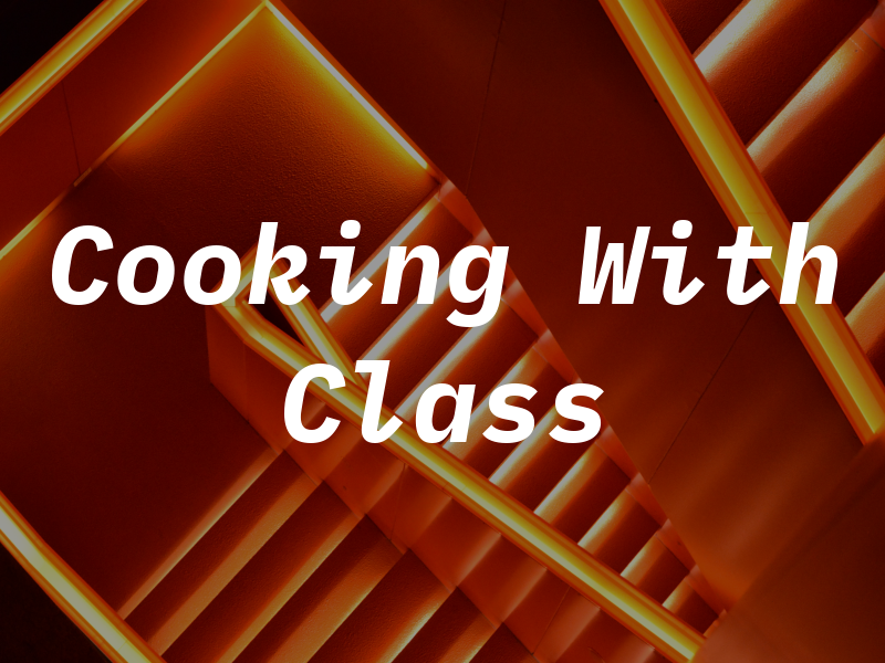 Cooking With Class Inc