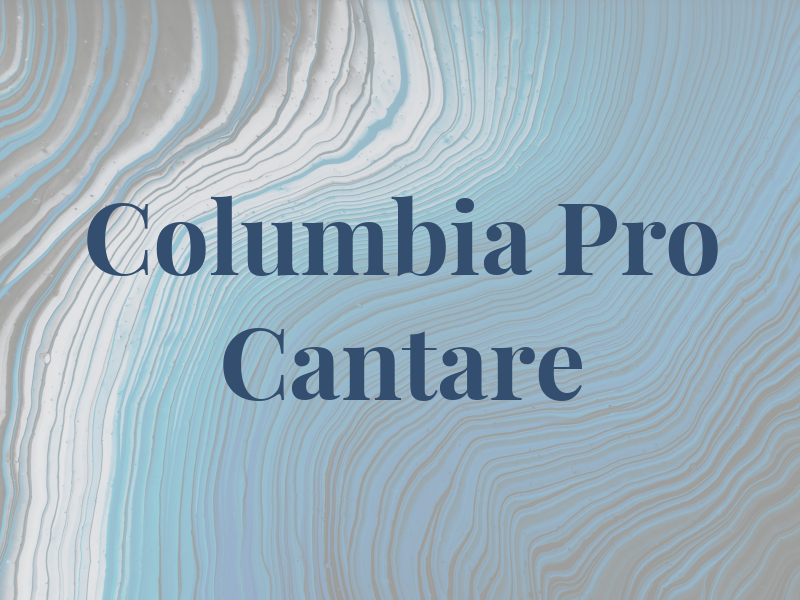 Columbia Pro Cantare