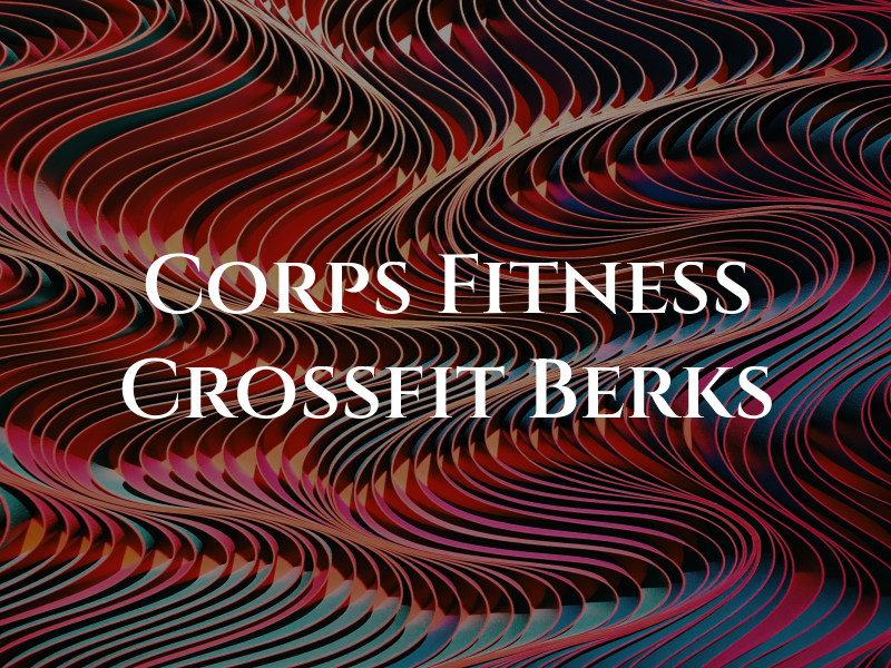 Corps Fitness Crossfit Berks