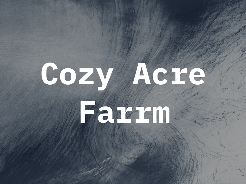Cozy Acre Farrm