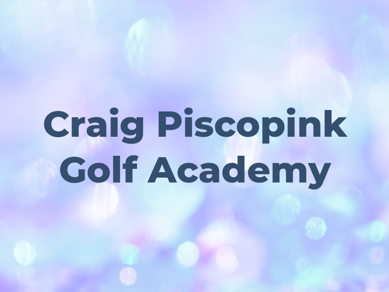 Craig Piscopink Golf Academy