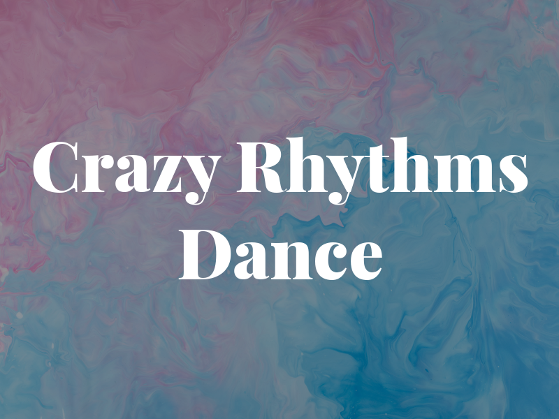 Crazy Rhythms Dance
