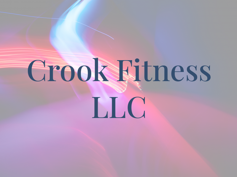Crook Fitness LLC