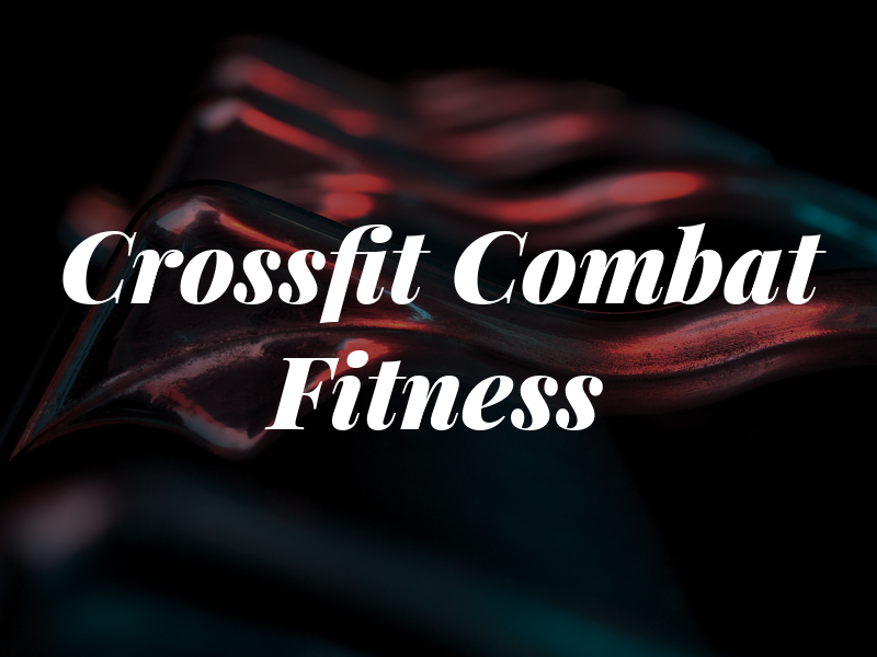 Crossfit Combat Fitness