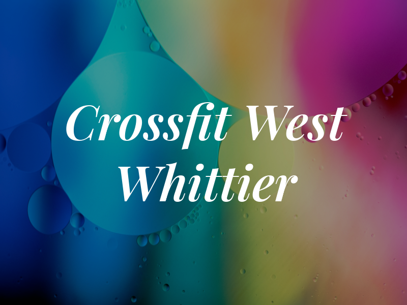 Crossfit West Whittier