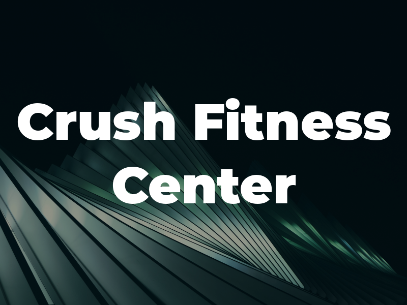 Crush Fitness Center